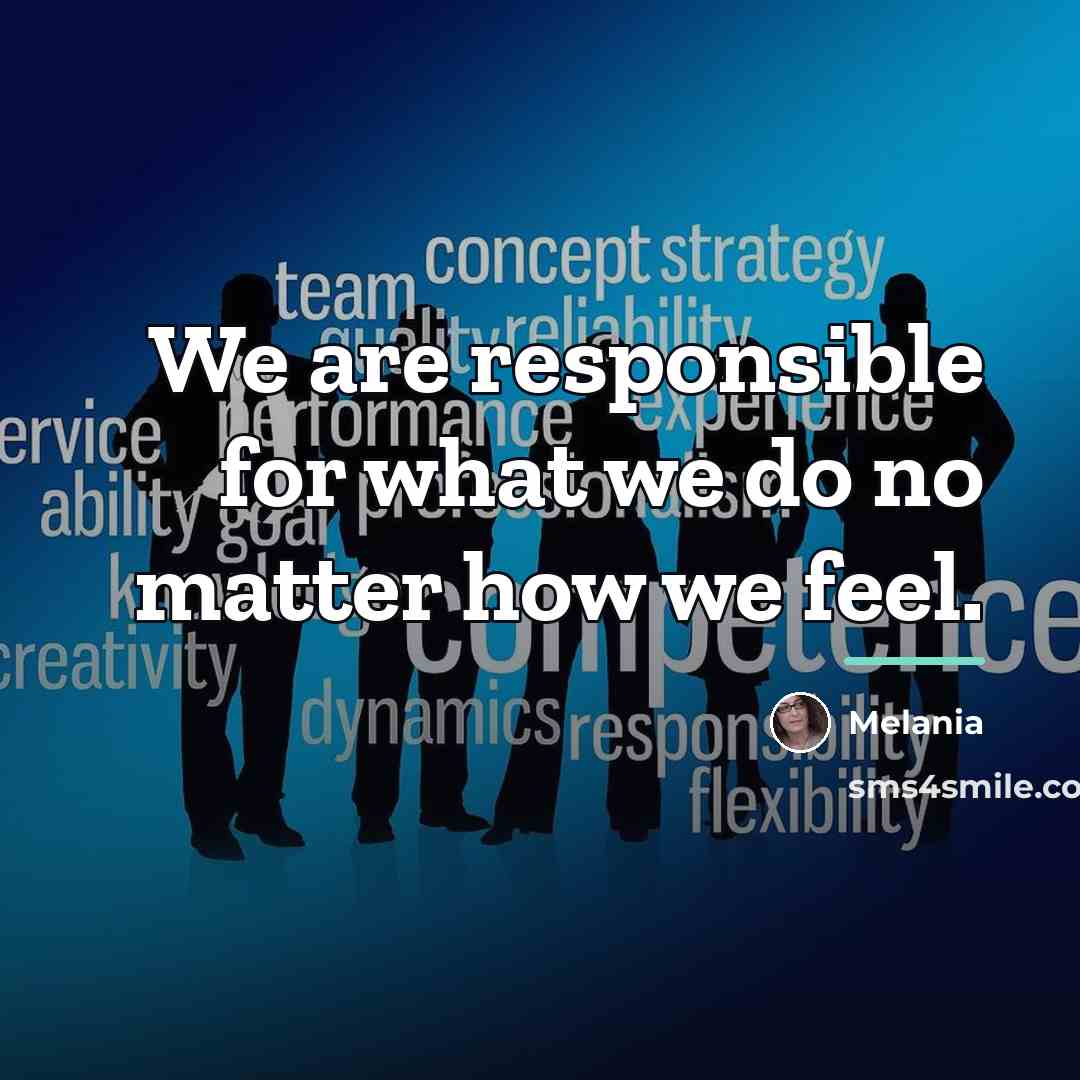 “We are responsible for what we do no matter how…” quote by Melania