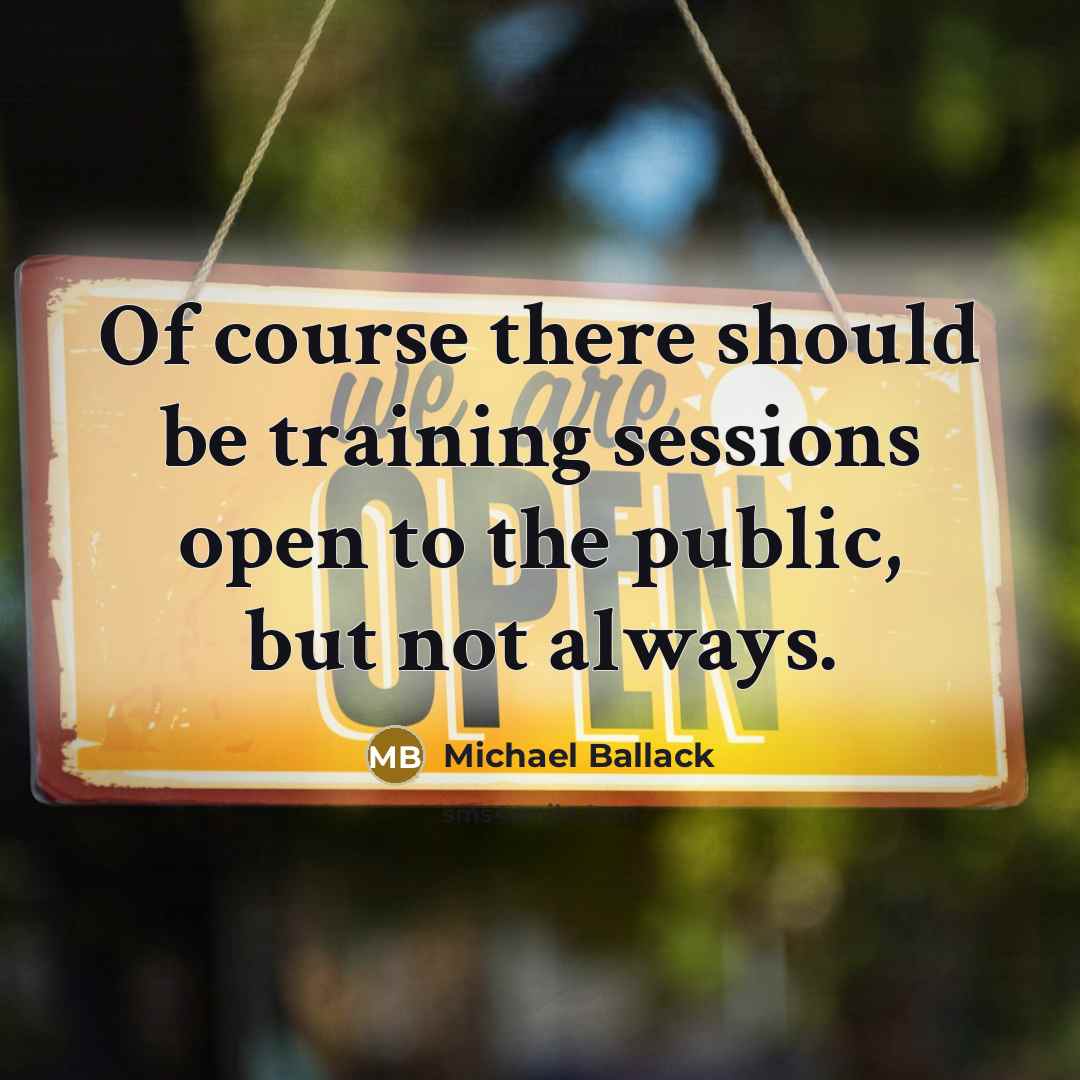 “Of course there should be training sessions open to the…” quote by Michael Ballack