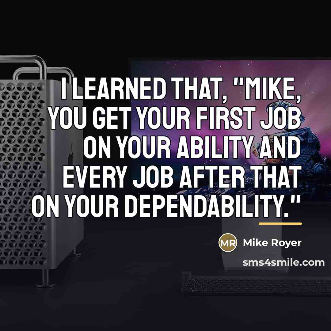 “I learned that, "Mike, you get your first job on…” quote by Mike Royer