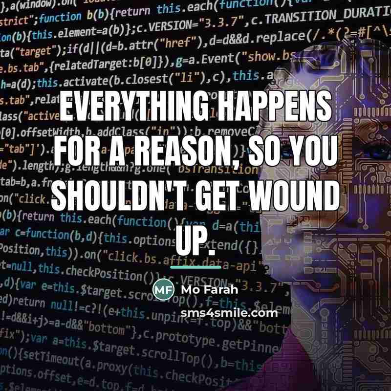 “Everything happens for a reason, so you shouldn't get wound…” quote by Mo Farah