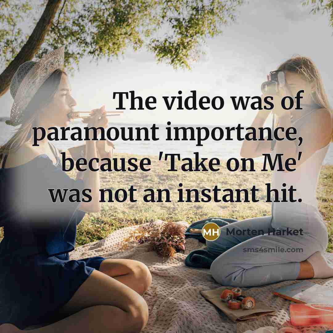“The video was of paramount importance, because 'Take on Me'…” quote by Morten Harket