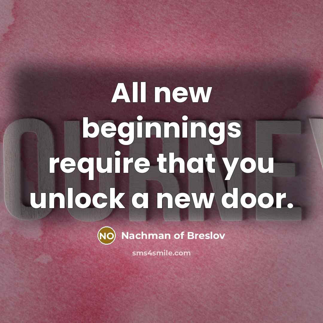 “All new beginnings require that you unlock a new door.…” quote by Nachman of Breslov