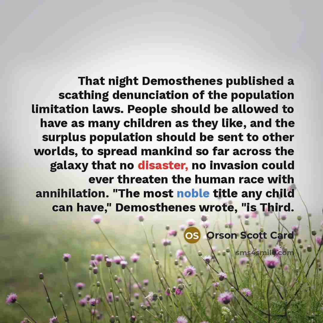 “That night Demosthenes published a scathing denunciation of the population…” quote by Orson Scott Card