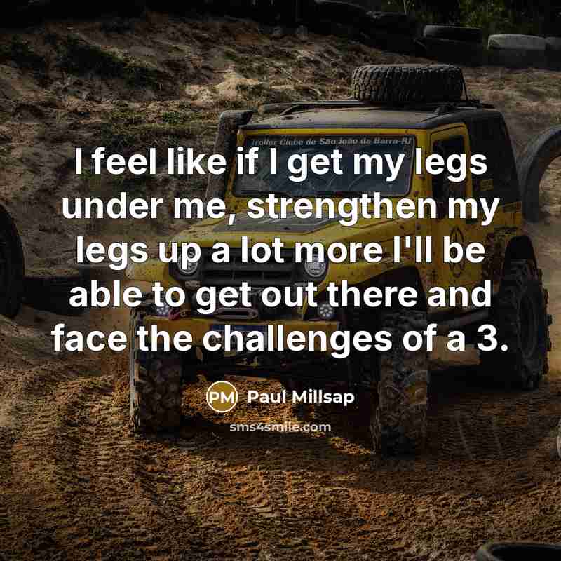 “I feel like if I get my legs under me,…” quote by Paul Millsap