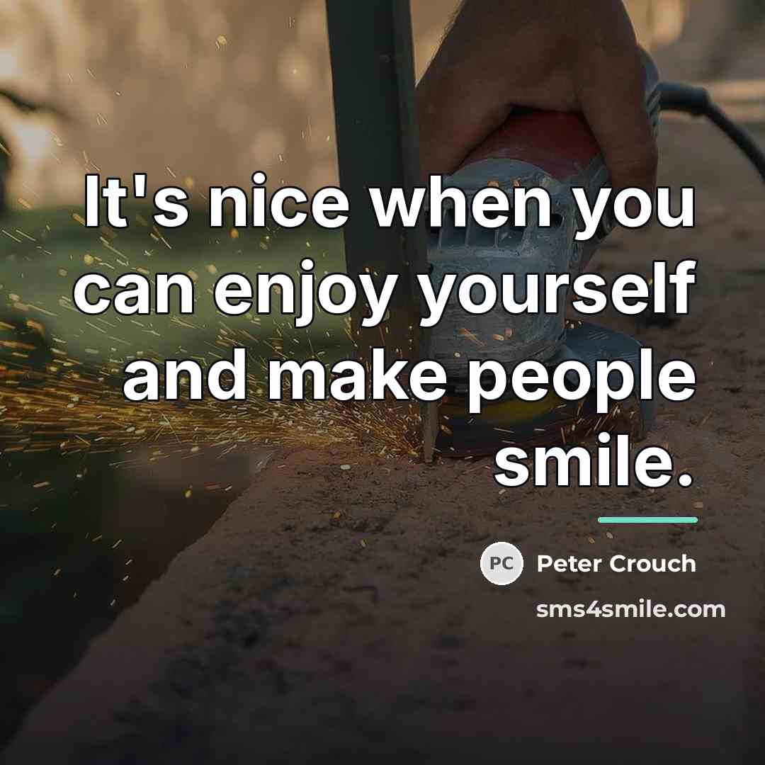“It's nice when you can enjoy yourself and make people…” quote by Peter Crouch
