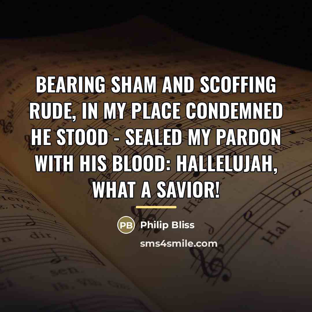 “Bearing sham and scoffing rude, in my place condemned He…” quote by Philip Bliss