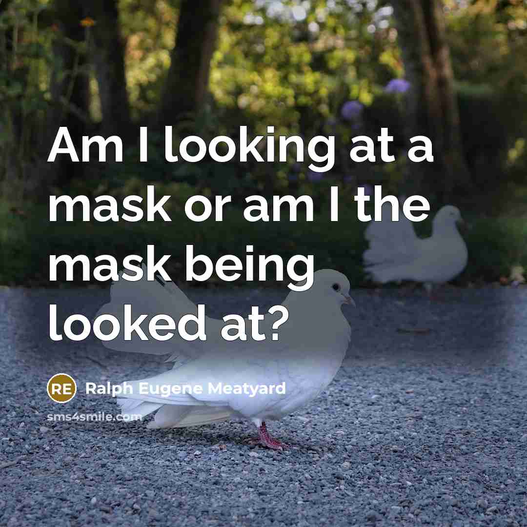 “Am I looking at a mask or am I the…” quote by Ralph Eugene Meatyard
