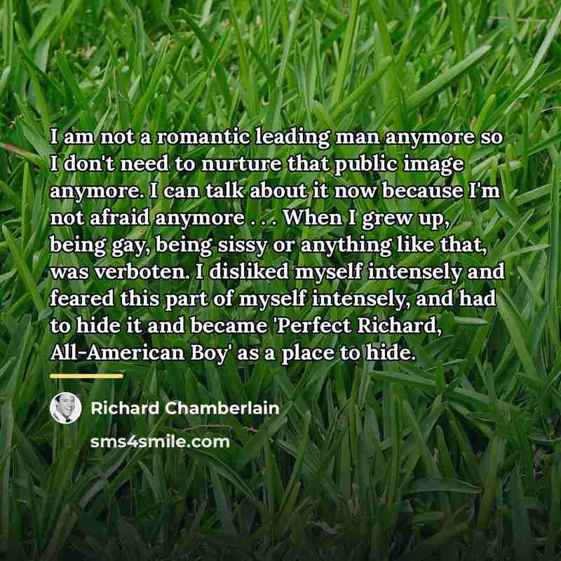 “I am not a romantic leading man anymore so I…” quote by Richard Chamberlain