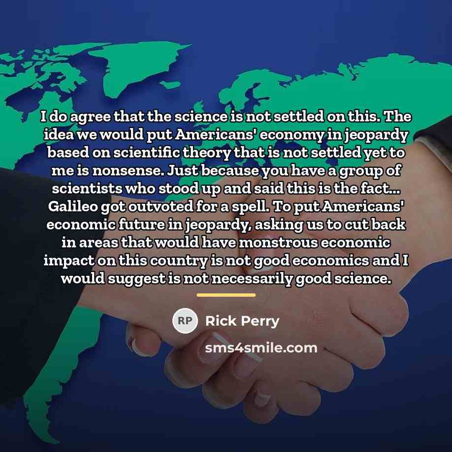 “I do agree that the science is not settled on…” quote by Rick Perry