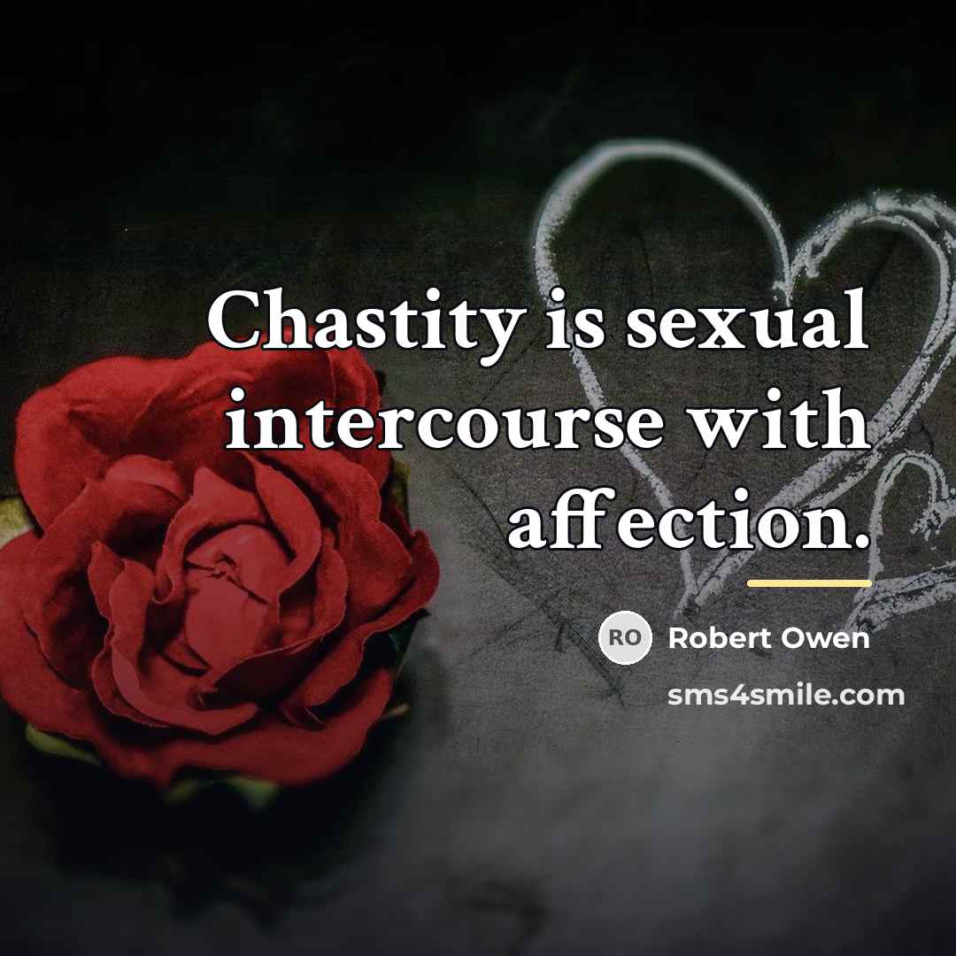 “Chastity is sexual intercourse with affection.…” quote by Robert Owen