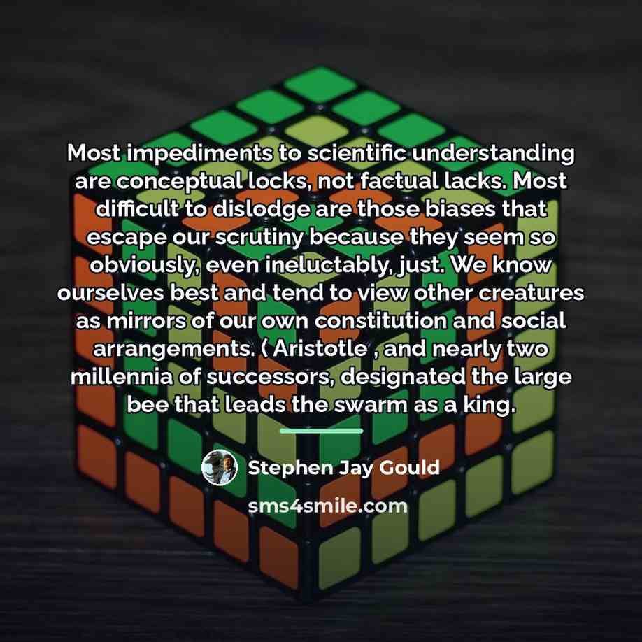 “Most impediments to scientific understanding are conceptual locks, not factual…” quote by Stephen Jay Gould