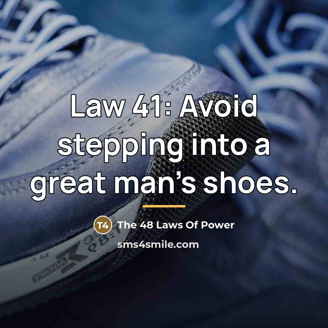 “Law 41: Avoid stepping into a great man's shoes.…” quote by The 48 Laws Of Power
