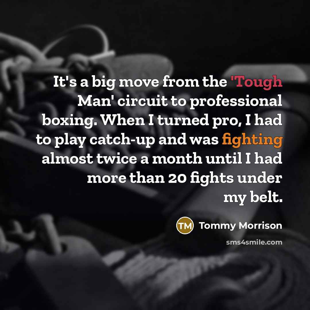 “It's a big move from the 'Tough Man' circuit to…” quote by Tommy Morrison