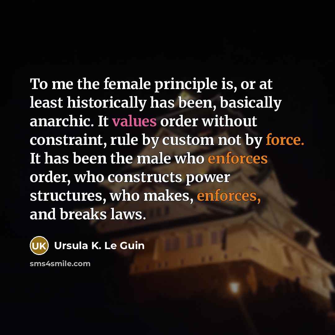 “To me the female principle is, or at least historically…” quote by Ursula K. Le Guin