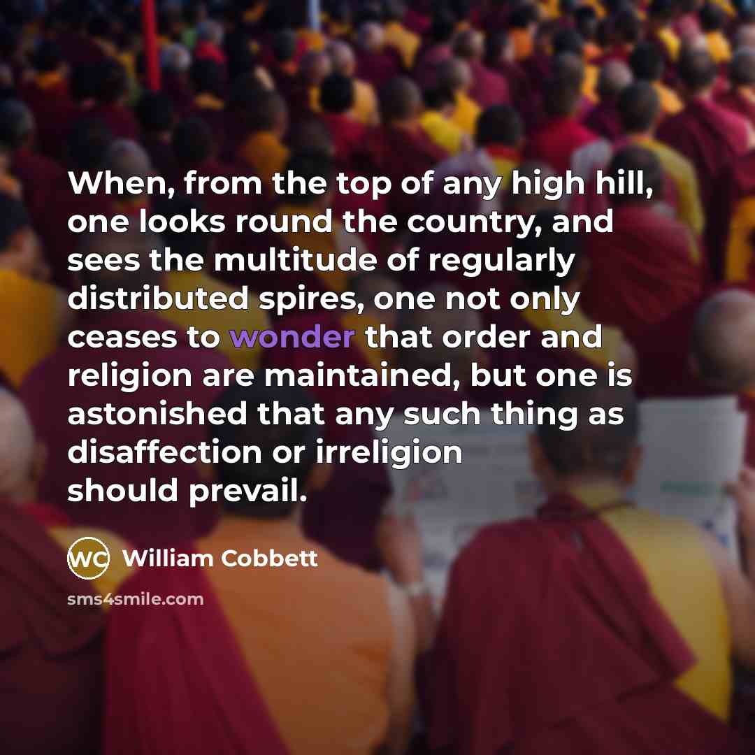 “When, from the top of any high hill, one looks…” quote by William Cobbett