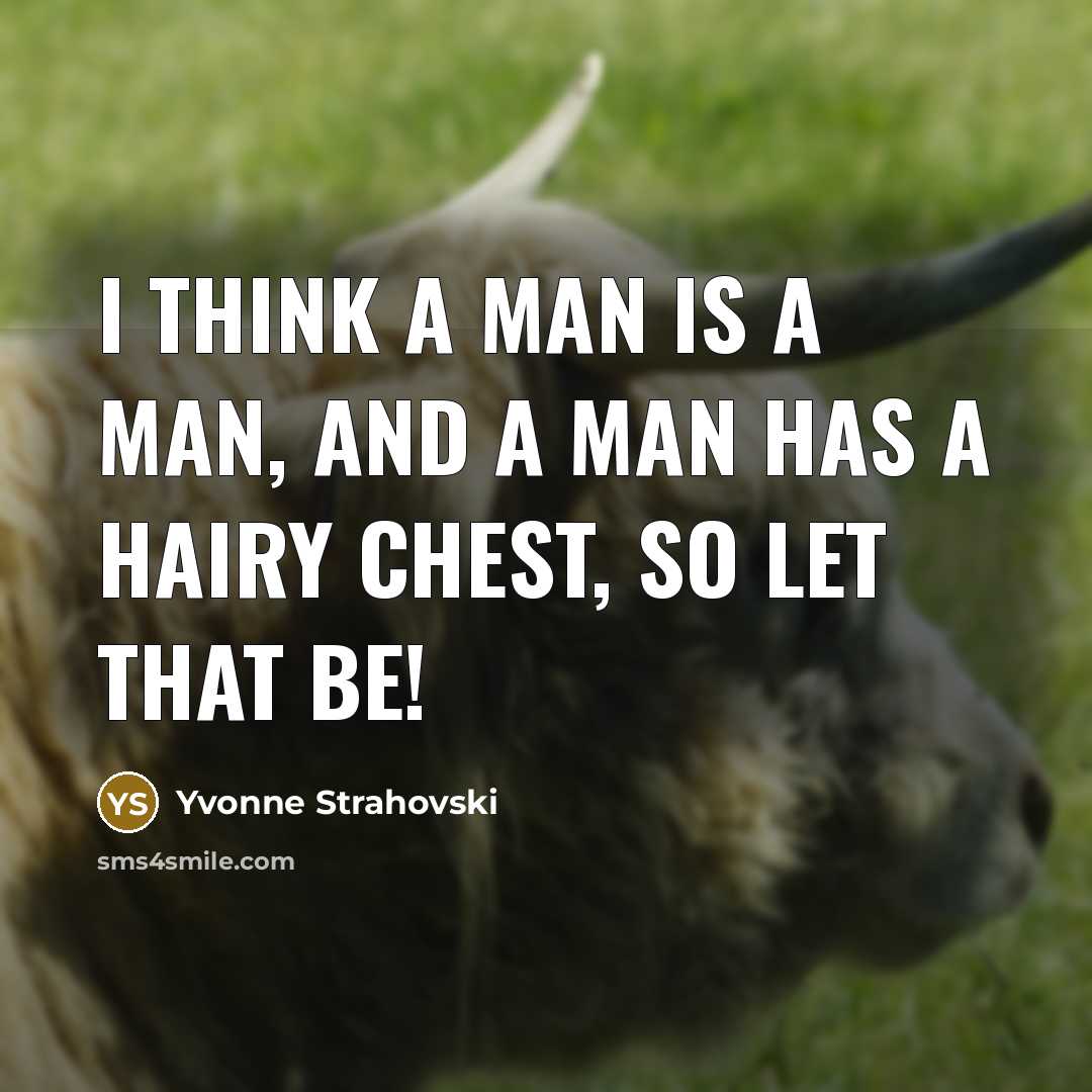“I think a man is a man, and a man…” quote by Yvonne Strahovski