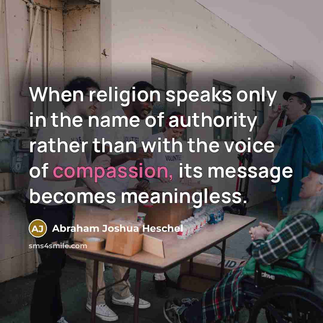 “When religion speaks only in the name of authority rather…” quote by Abraham Joshua Heschel
