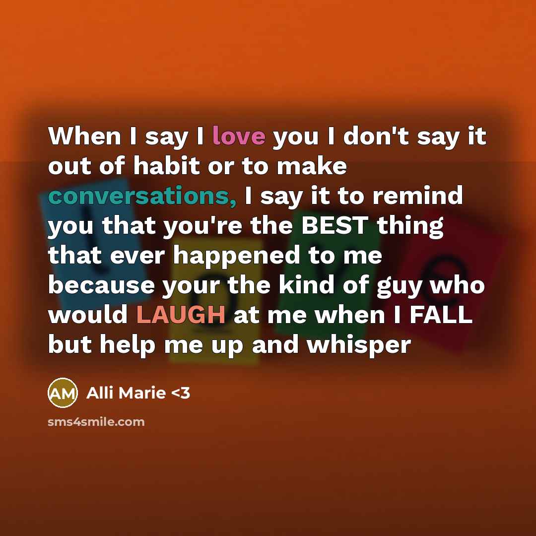 “When I say I love you I don't say it…” quote by Alli Marie <3