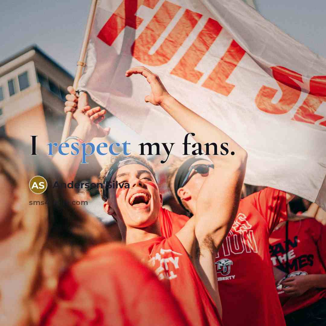 “I respect my fans.…” quote by Anderson Silva