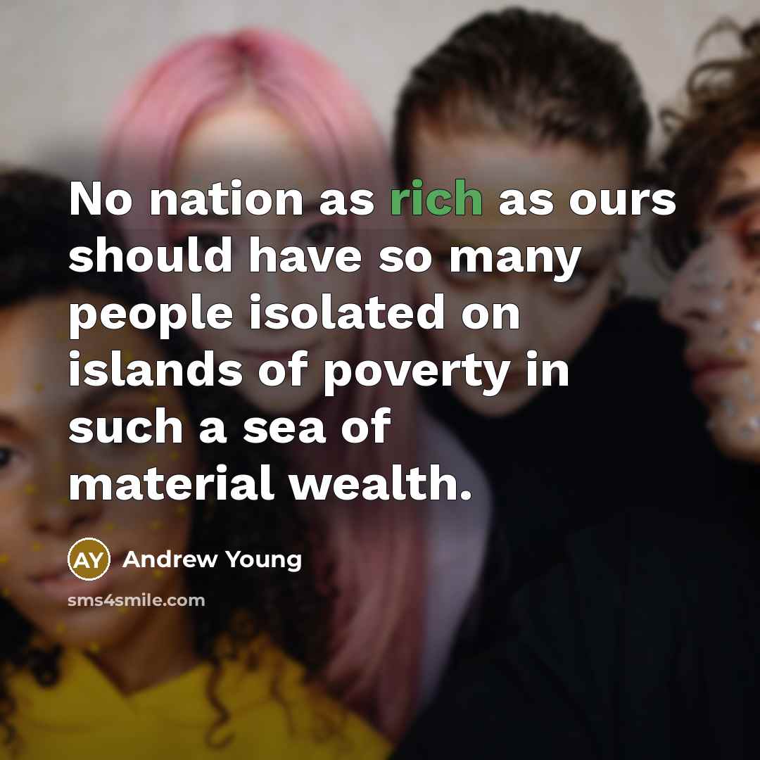 “No nation as rich as ours should have so many…” quote by Andrew Young