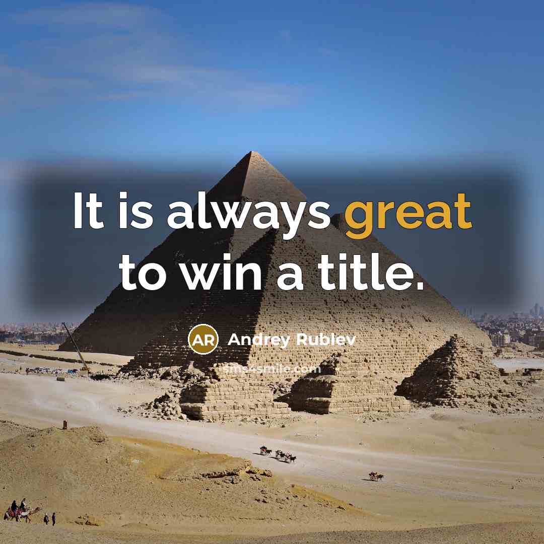 “It is always great to win a title.…” quote by Andrey Rublev