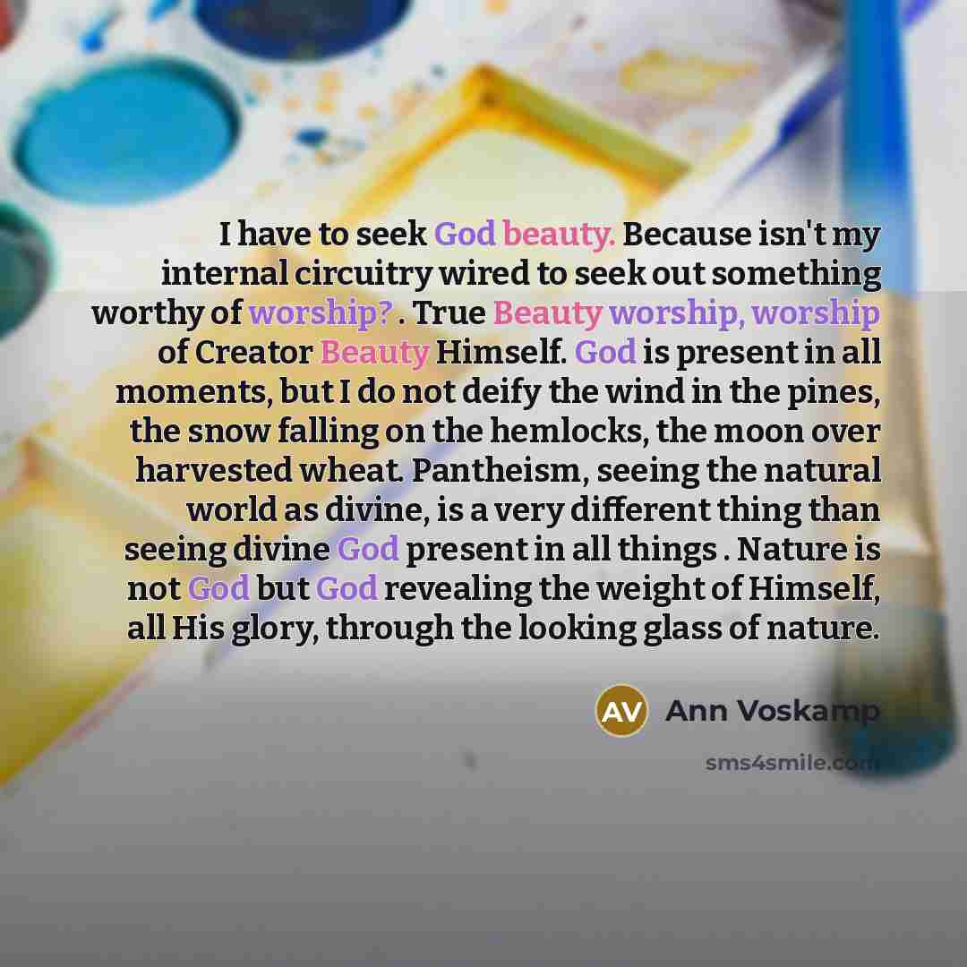 “I have to seek God beauty. Because isn't my internal…” quote by Ann Voskamp