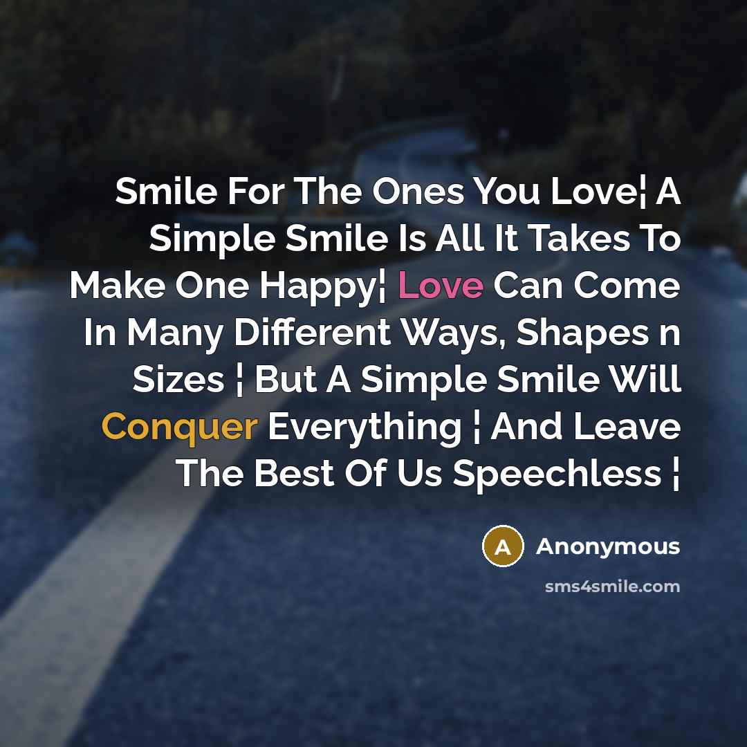“Smile For The Ones You Love¦ A Simple Smile Is…” quote by Anonymous
