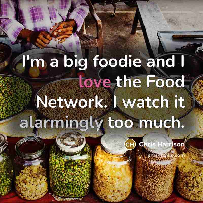 “I'm a big foodie and I love the Food Network.…” quote by Chris Harrison