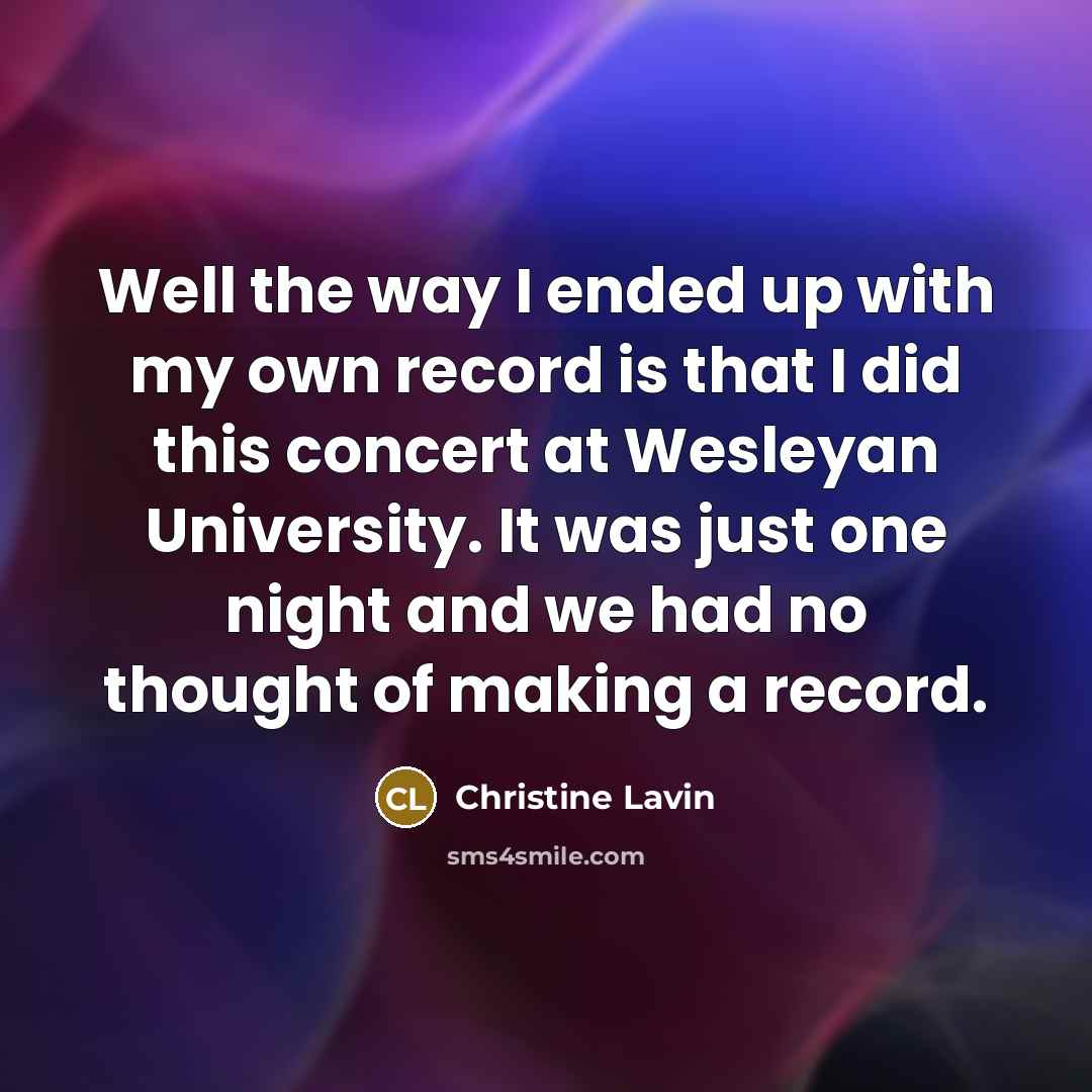 “Well the way I ended up with my own record…” quote by Christine Lavin