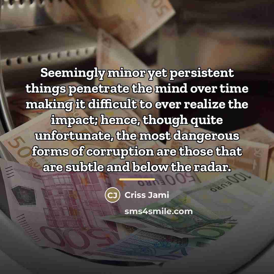 “Seemingly minor yet persistent things penetrate the mind over time…” quote by Criss Jami