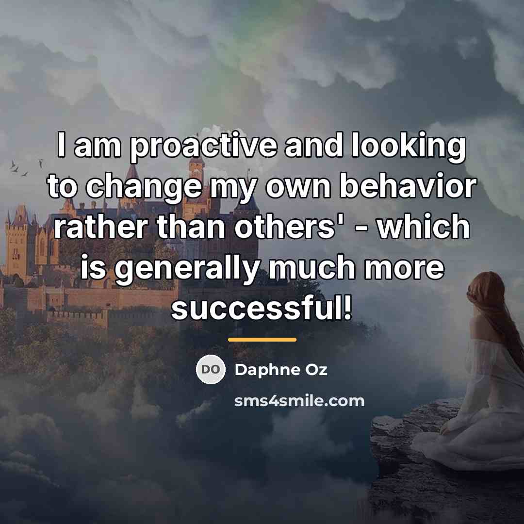 “I am proactive and looking to change my own behavior…” quote by Daphne Oz