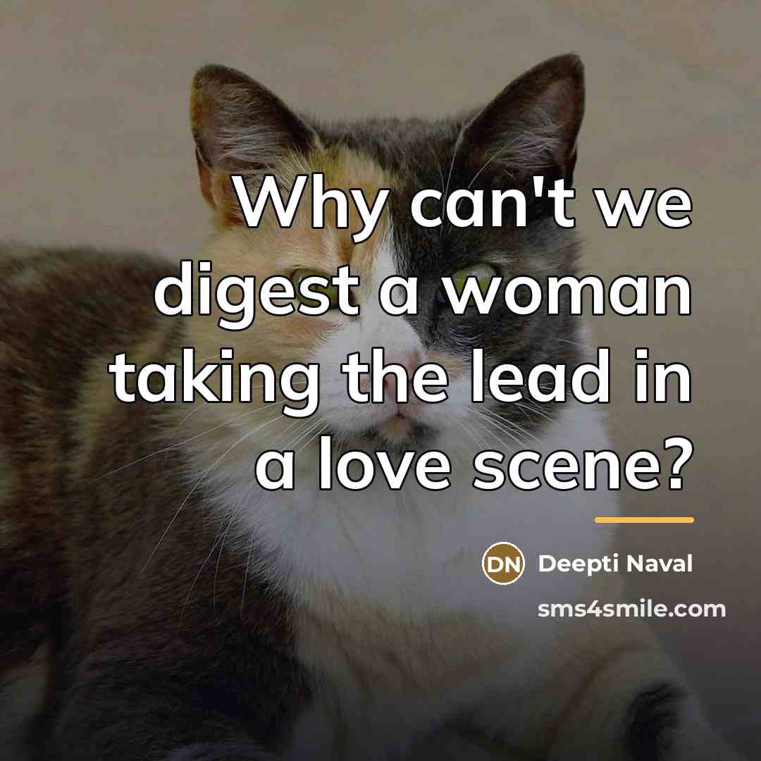 “Why can't we digest a woman taking the lead in…” quote by Deepti Naval