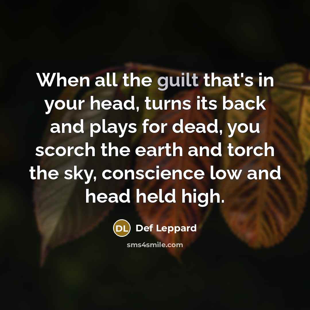 “When all the guilt that's in your head, turns its…” quote by Def Leppard