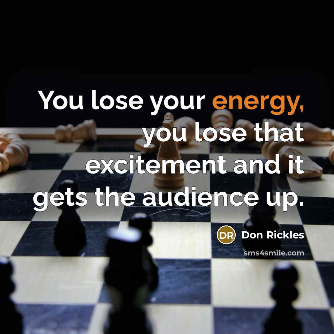 “You lose your energy, you lose that excitement and it…” quote by Don Rickles