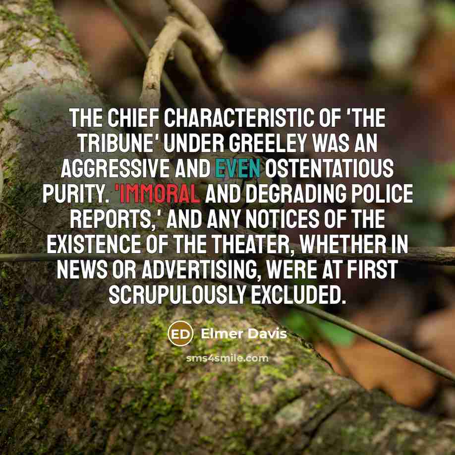 “The chief characteristic of 'The Tribune' under Greeley was an…” quote by Elmer Davis