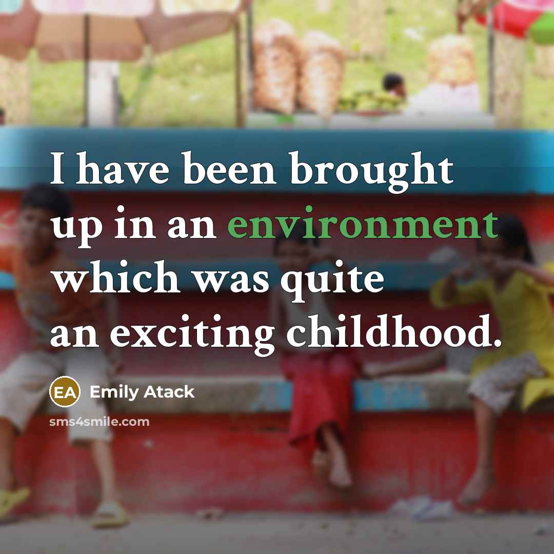 “I have been brought up in an environment which was…” quote by Emily Atack