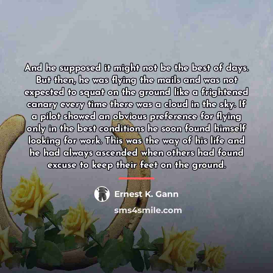 “And he supposed it might not be the best of…” quote by Ernest K. Gann
