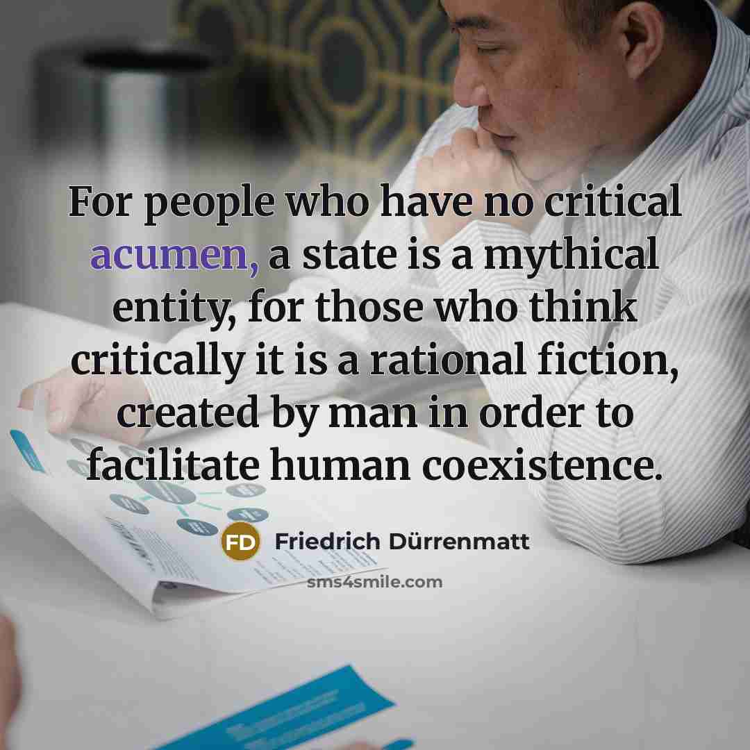 “For people who have no critical acumen, a state is…” quote by Friedrich Durrenmatt