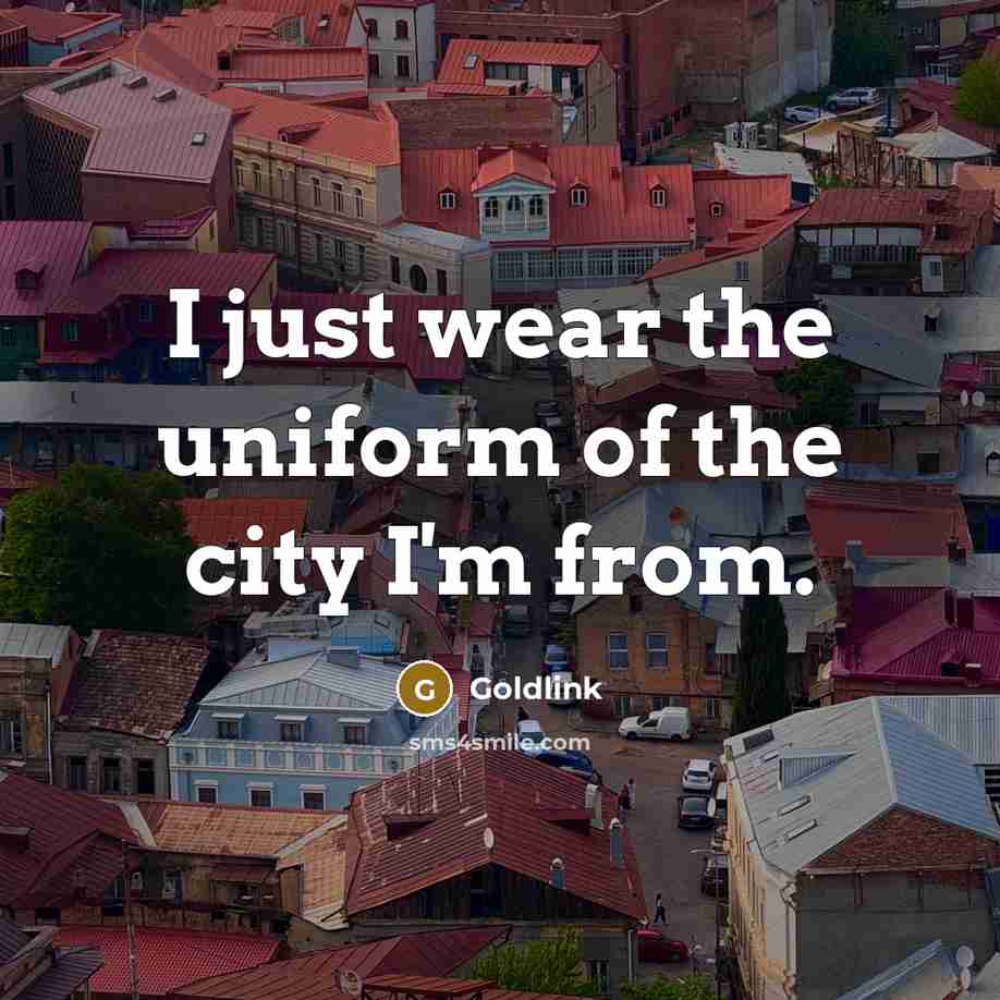 “I just wear the uniform of the city I'm from.…” quote by Goldlink