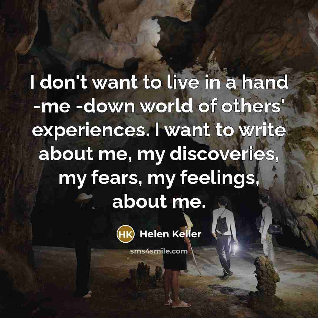 “I don't want to live in a hand -me -down…” quote by Helen Keller