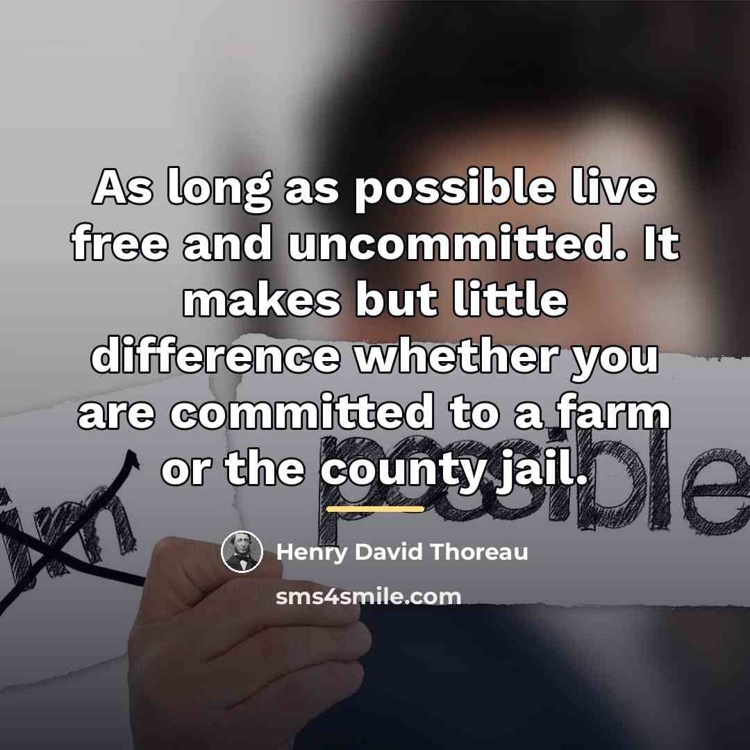 “As long as possible live free and uncommitted. It makes…” quote by Henry David Thoreau