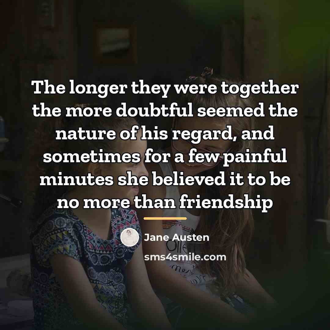 “The longer they were together the more doubtful seemed the…” quote by Jane Austen