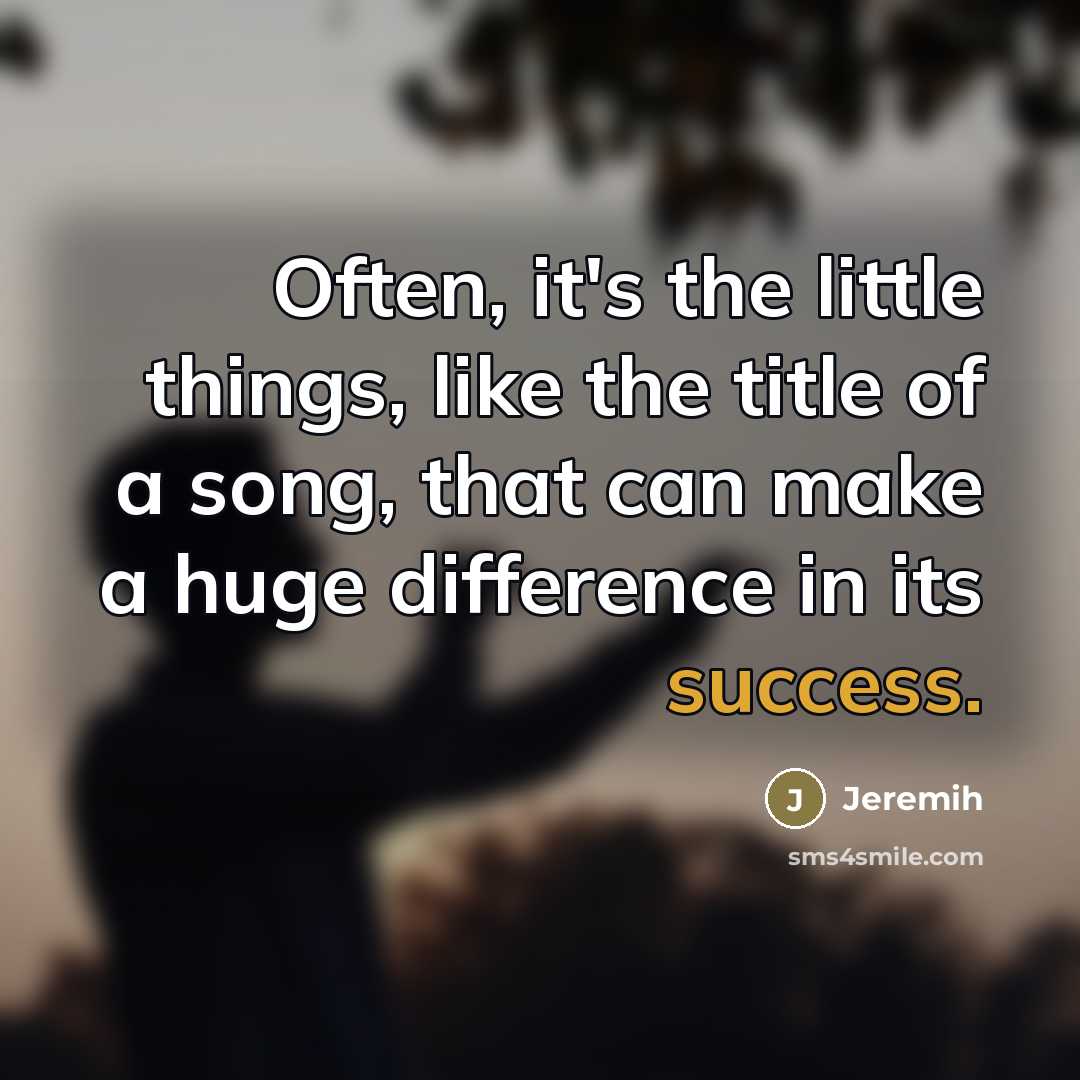 “Often, it's the little things, like the title of a…” quote by Jeremih