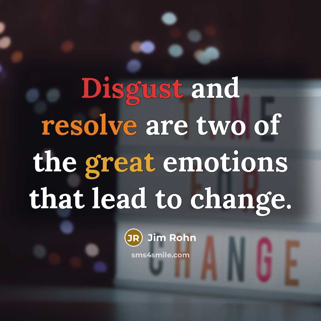 “Disgust and resolve are two of the great emotions that…” quote by Jim Rohn