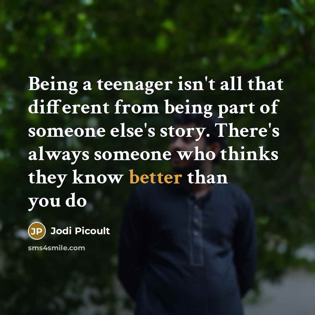 “Being a teenager isn't all that different from being part…” quote by Jodi Picoult