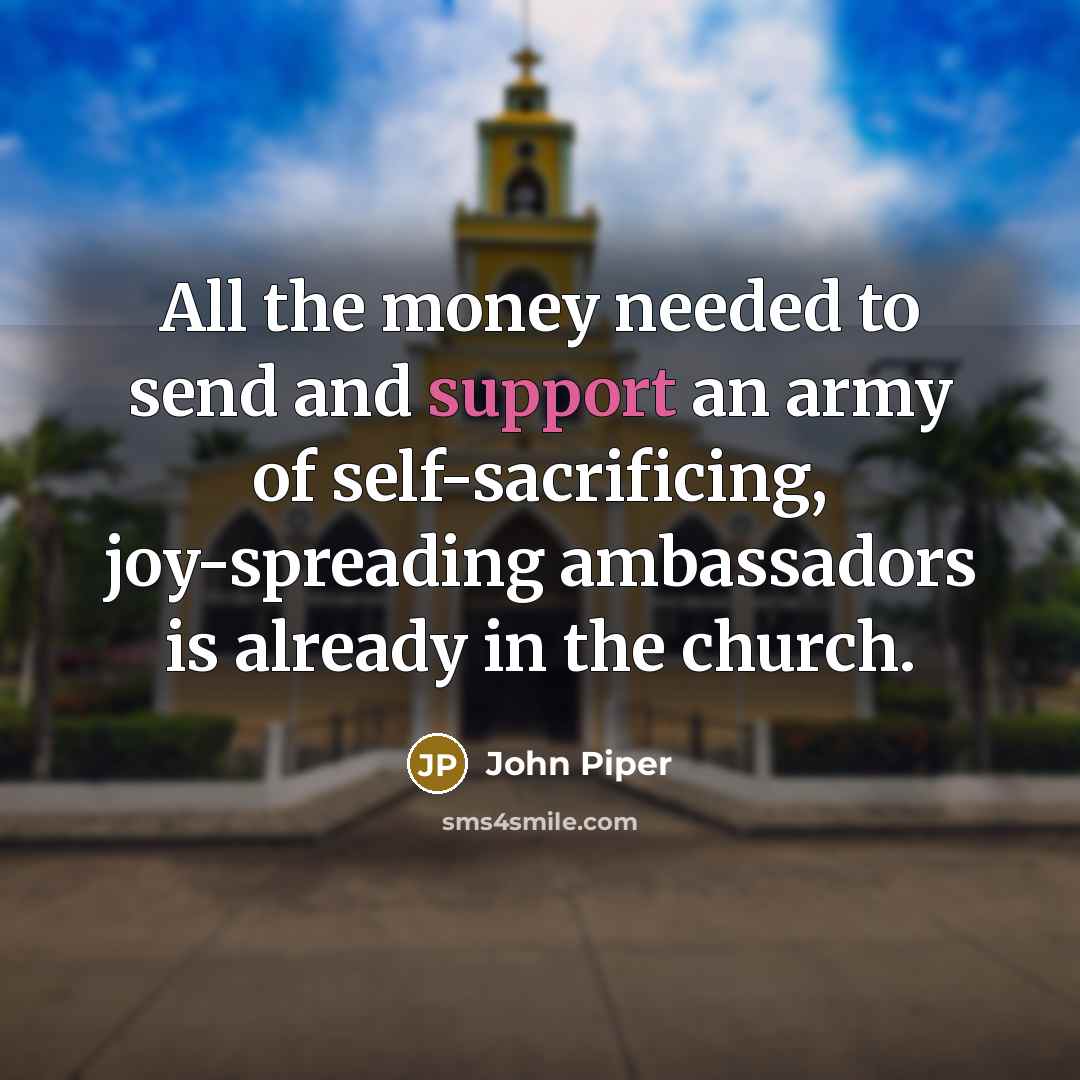 “All the money needed to send and support an army…” quote by John Piper