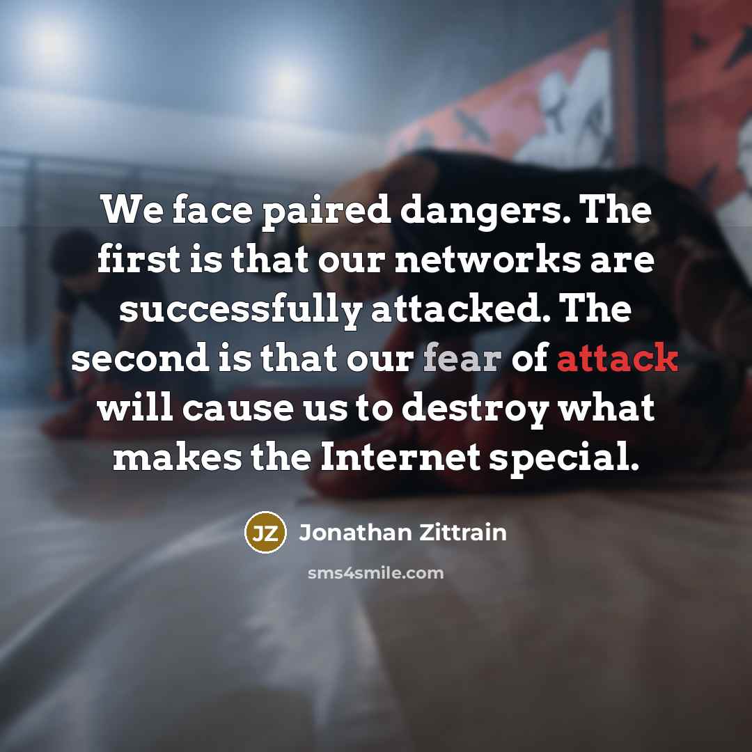 “We face paired dangers. The first is that our networks…” quote by Jonathan Zittrain