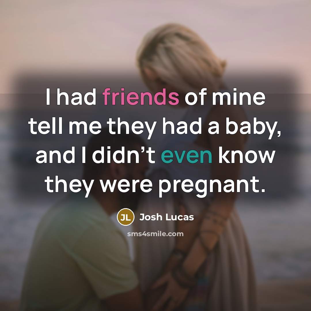 “I had friends of mine tell me they had a…” quote by Josh Lucas