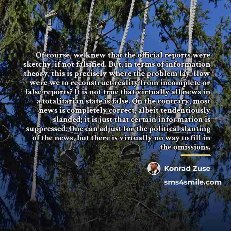 “Of course, we knew that the official reports were sketchy,…” quote by Konrad Zuse