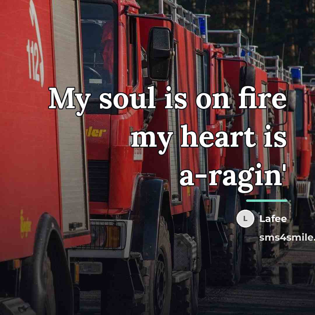 “My soul is on fire my heart is a-ragin'…” quote by Lafee